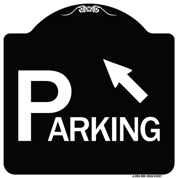 Parking W/ Arrow Pointing to Top Left Heavy-Gauge Aluminum Sign, 18" x 18", BW-1818-24517